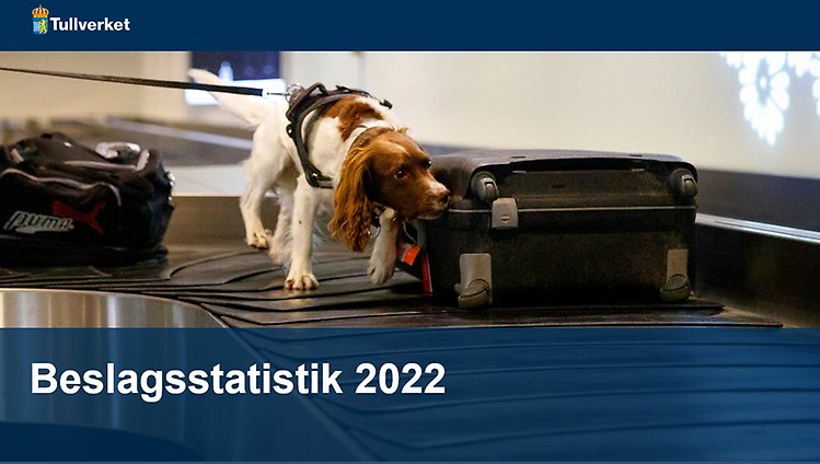 Tullverkets beslagsstatistik 2022. Fotograf Mette Ottosson